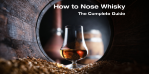 How to Nose a Whisky